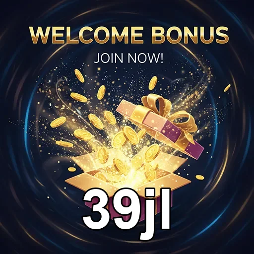 39jl welcome bonus gift 6